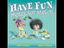 Have Fun, Molly Lou Melon