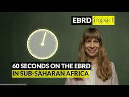 60 seconds on EBRD in sub-Saharan Africa