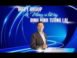 MEEY GROUP NHỮNG CỨ BẮT TAY - ĐỊNH HƯỚNG TƯƠNG LAI #Meey_Group #Mey_Network #Meey_Finance