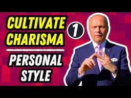 CULTIVATE YOUR CHARISMA · *PART1* · PERSONAL STYLE ·