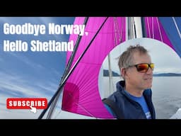 Goodbye Norway, Hello Shetland | Ep. 182