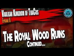 D&D5e ThaCos Online Campaign The Royal Wood Ruins Session 6