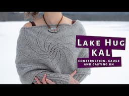 Lake Hug Sweater Scarf KAL Video #:1 Construction, Sizing, Gauge, and Casting On Your Lake Hug