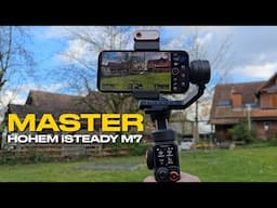 Master your Hohem iSteady M7 Epic Tutorial