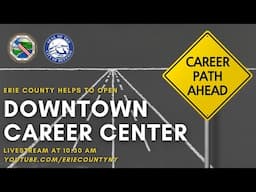 Erie County Officials Help to Open New Career Center in Downtown Buffalo