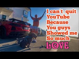 I can’t quit YouTube because you guys showed me so much love