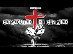 Beatitudes 8 - Persecuted Or Punished -  A Message By: G. Craige Lewis of EX Ministries
