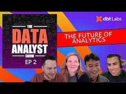 The future of data analytics at dbt Labs (The Data Analyst Show #2)