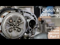 Clutch and Oil Pump Disassembly: Honda CB350 / CL350 Engine Teardown Part 2