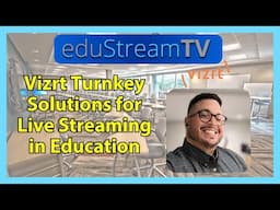 eduStreamTV 2025: Vizrt for Education: Professional Production Made Simple