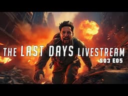 The Last Days Livestream - S03 E05