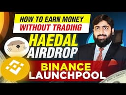Claim FREE HAEDAL Tokens on Binance, Binance Launchpool New Airdrop | Binance Launchpad