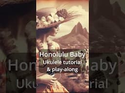 Honolulu Baby - Ukulele  #ukulelelessons #ukuleleplayalong #itsuukuleletutorial #ukulele #oldies