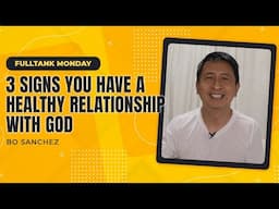 FULLTANK MONDAY: 3 Signs You Have A Healthy Relationship with God