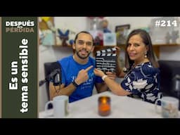 214) Es un tema sensible - Después de la pérdida