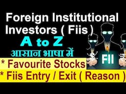 Foreign Institutional Investors ( Fiis ) के बारे में A to Z सब जानो | Favorite Stocks | SMKC SMC