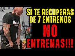 SI TE RECUPERAS DE 7 ENTRENOS: NO ENTRENAS!!!