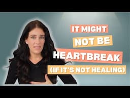 What To Do About The Heartbreaks That Won’t Heal (Hint: They Might Be Pointing At Something Deeper)
