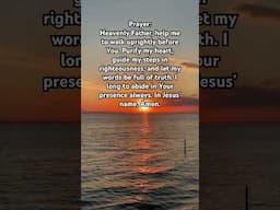 A Prayer for Walking Uprightly and Abiding in God’s Presence