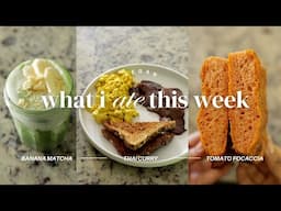 VEGAN WHAT I EAT IN A WEEK | Banana Cream Matcha, Tomato Basil Focaccia, Thai Curry & More