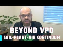 Beyond VPD: Introducing SPAC (Soil-Plant-Air Continuum)