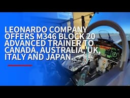 LEONARDO OFFERS M346 BLOCK 20 TO PROSPECTIVE GCAP PARTNERS: UK, ITALY, AUSTRALIA, CANADA, JAPAN.