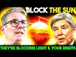 £50 Million to Turn OFF the Sun? Keir Starmer & WEF Plot - Water Next?