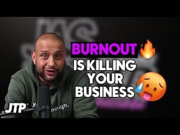 Burnout is Killing Your Business – Here’s How to Fix It | EP286
