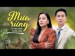 Mưa Rừng - Huỳnh Thật, Lưu Ánh Loan | Tuyệt Đỉnh Song Ca Trữ Tình Nghe Là Say Đắm