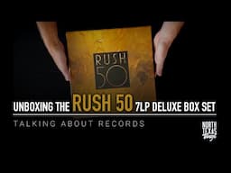 Unboxing the RUSH 50 7LP Deluxe Box Set | Talking About Records