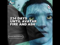 234 DAYS until FIRE and ASH | Avatar 3 Countdown