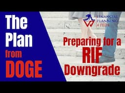 Preparing for a RIF Downgrade - “THE PLAN” from DOGE