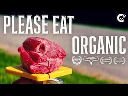 Please Eat Organic | Short Film