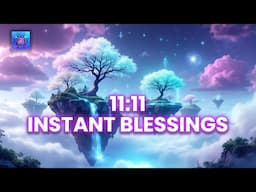11:11 = INSTANT BLESSINGS 💥 If You See This, It's Already Yours! RECEIVE A FINANCIAL BLESSING