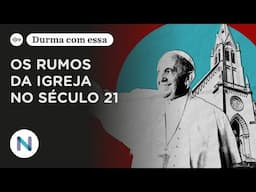 A influência da Igreja no século 21. E para onde ela se expande | Podcast de 23.Abr.25