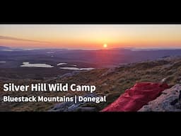Silver Hill Wild Camp | Bluestack Mountains | Donegal