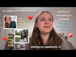 the reality of heartbreak | a guide to healing, getting over someone, & moving forward + my journey