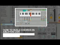 Building Chords in Ableton Live - Free Tutorial