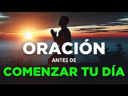ORACION de la MAÑANA Para Empezar el Día Conectado con Dios - Motivación Cristiana y Bendición