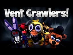 Fazbear Segments: Vent Crawlers!