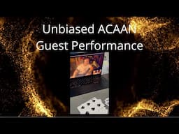 Unbiased ACAAN Guest Performance with Alex