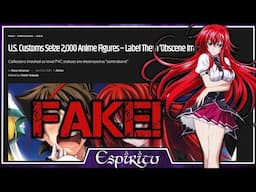 "U.S. Customs Seize 2,000 Anime Figures" FAKE NEWS!