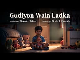 Gudiyon Wala Ladka | Written By Kinshuk Kaushik | YKIB Season 7 | Neelesh Misra