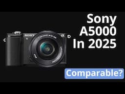 Is the Sony A5000 Still Worth it in 2025? 📸