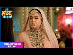 Meri Bhavya Life | Full Episode - 46 | Heartbreak at the Wedding | Colors TV