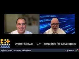 C++ Templates for Developers - C++ Workshop Preview With Walter E Brown for C++ on Sea 2025