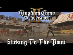 Kingdom Come Deliverance 2 - Sticking To The Point