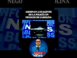 ASESINAN A EXAGENTE DE LA POLICÍA EN NEGOCIO DE CAROLINA