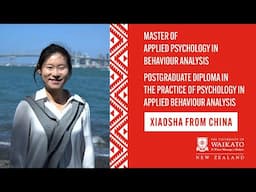 From China to New Zealand: How Waikato helped me become a Psychologyist?