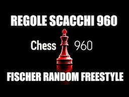 Variante SCACCHI 960 - Fischer Random - FREESTYLE CHESS - Regole base e setup scacchiera